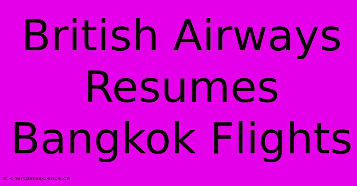 British Airways Resumes Bangkok Flights