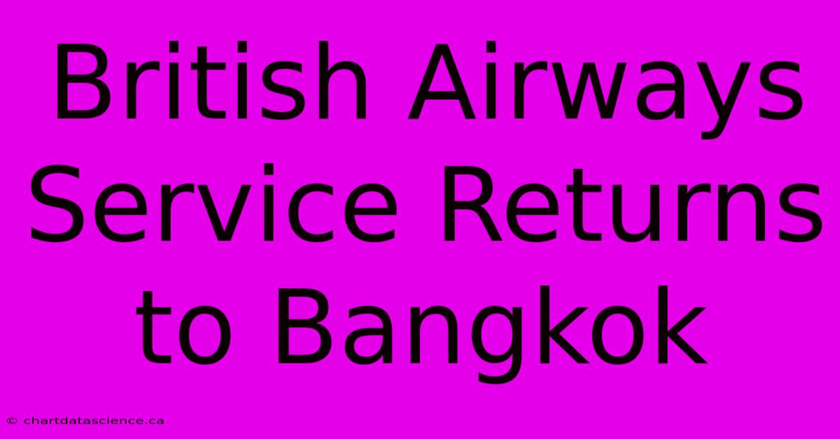 British Airways Service Returns To Bangkok