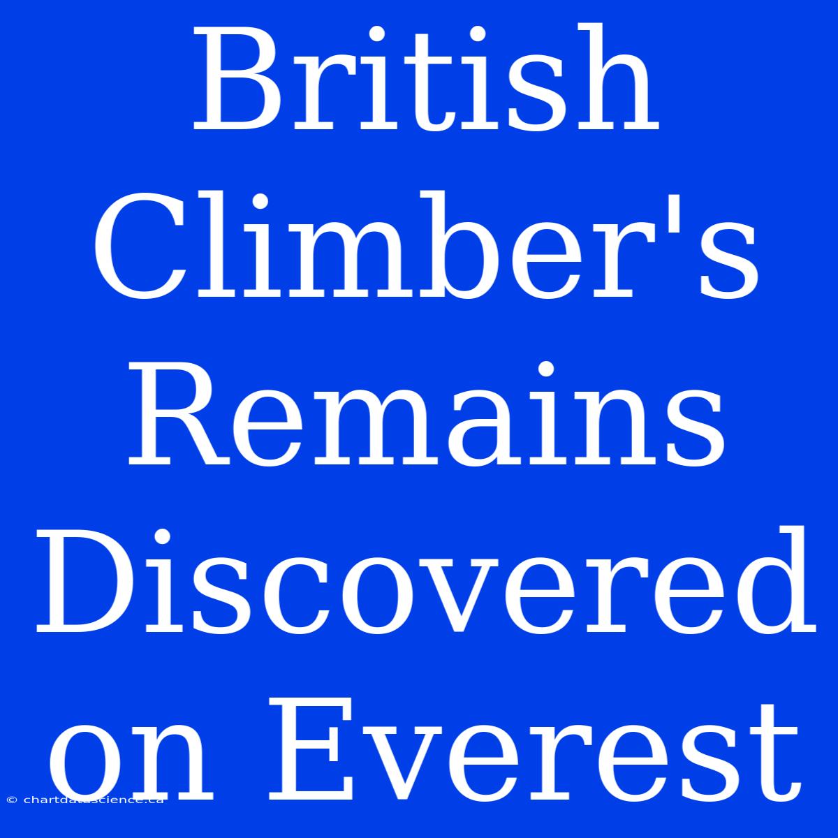 British Climber's Remains Discovered On Everest