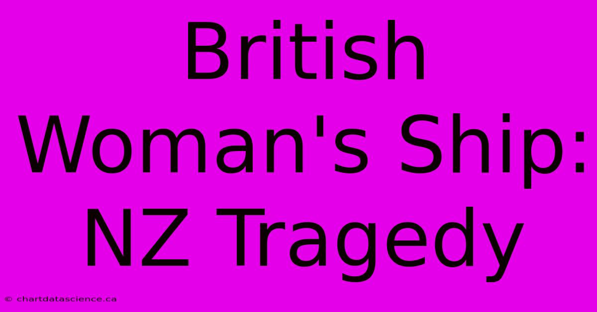 British Woman's Ship: NZ Tragedy