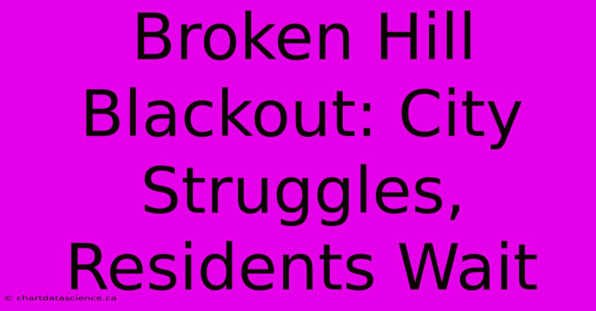 Broken Hill Blackout: City Struggles, Residents Wait