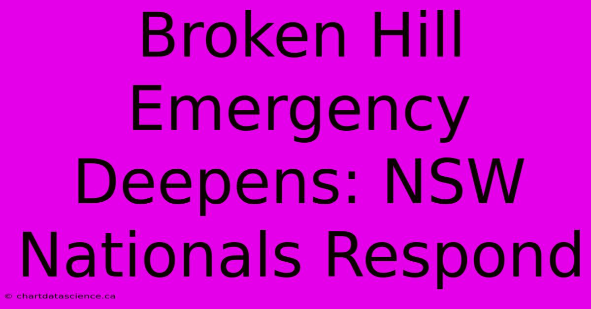 Broken Hill Emergency Deepens: NSW Nationals Respond