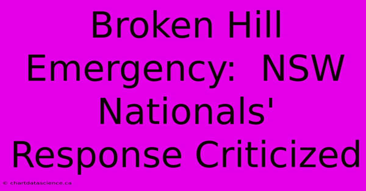 Broken Hill Emergency:  NSW Nationals' Response Criticized 