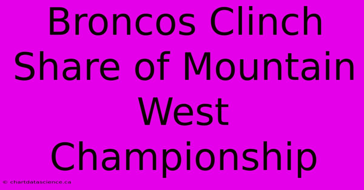 Broncos Clinch Share Of Mountain West Championship