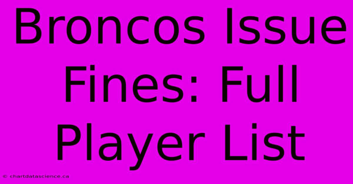 Broncos Issue Fines: Full Player List