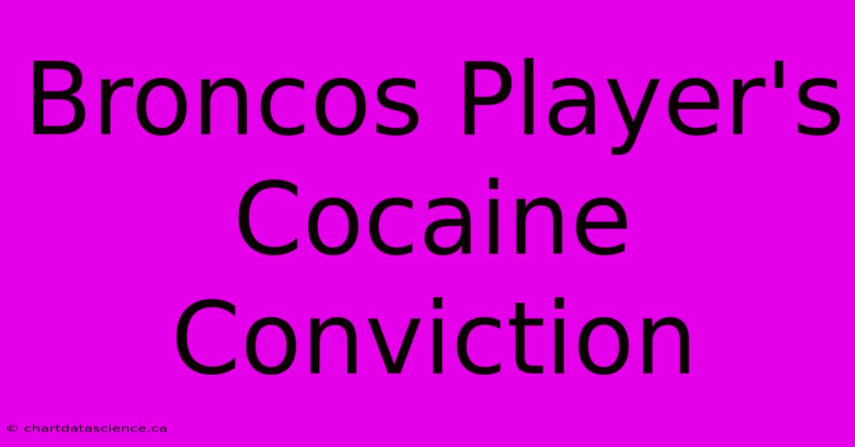 Broncos Player's Cocaine Conviction