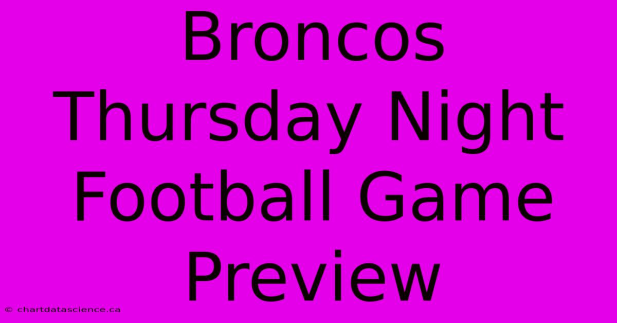 Broncos Thursday Night Football Game Preview