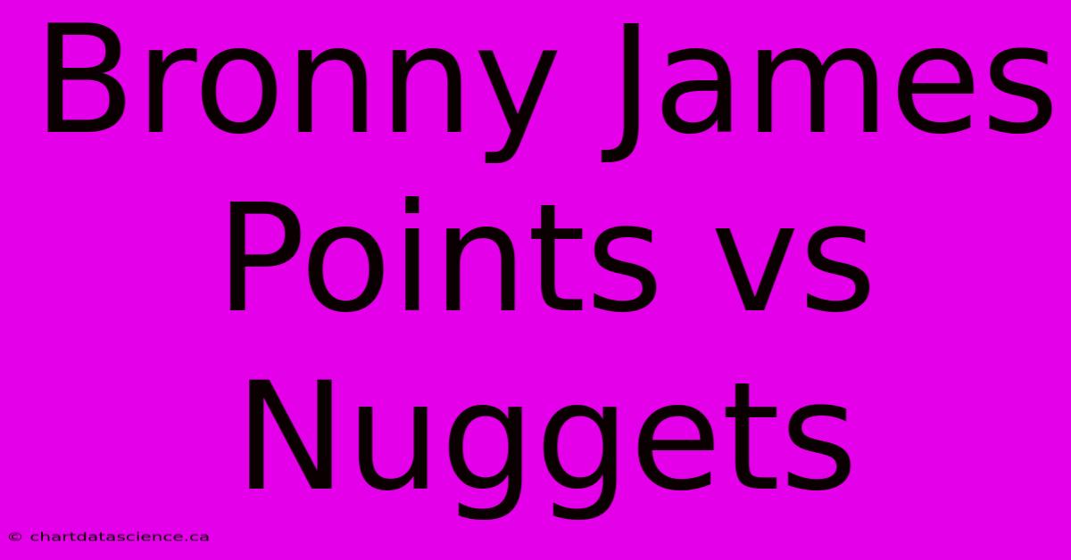 Bronny James Points Vs Nuggets