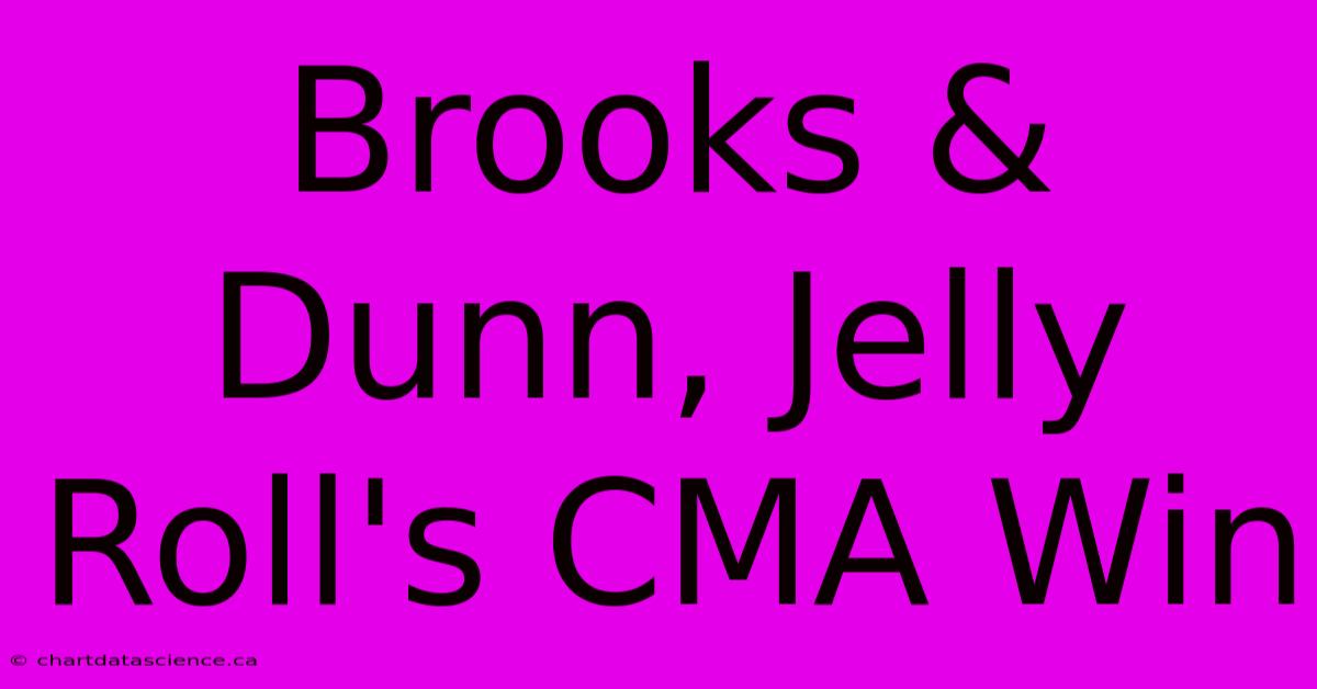 Brooks & Dunn, Jelly Roll's CMA Win