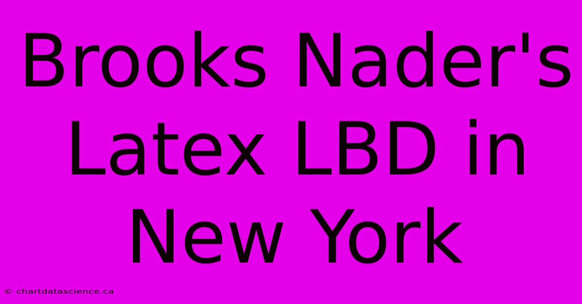 Brooks Nader's Latex LBD In New York