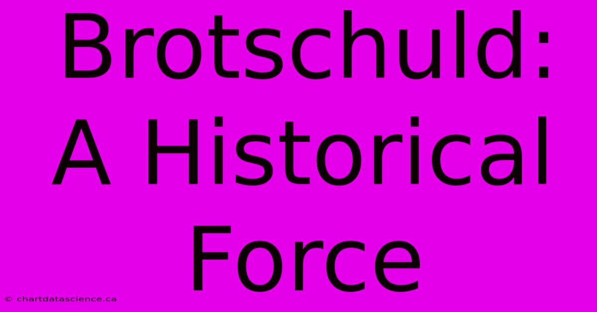 Brotschuld: A Historical Force