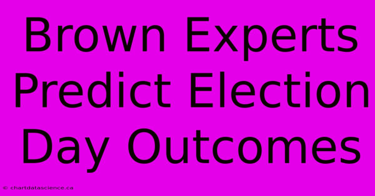 Brown Experts Predict Election Day Outcomes