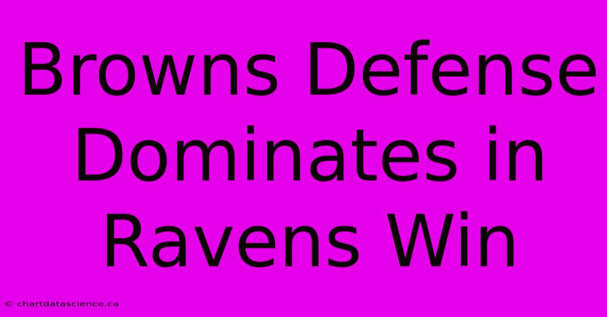 Browns Defense Dominates In Ravens Win