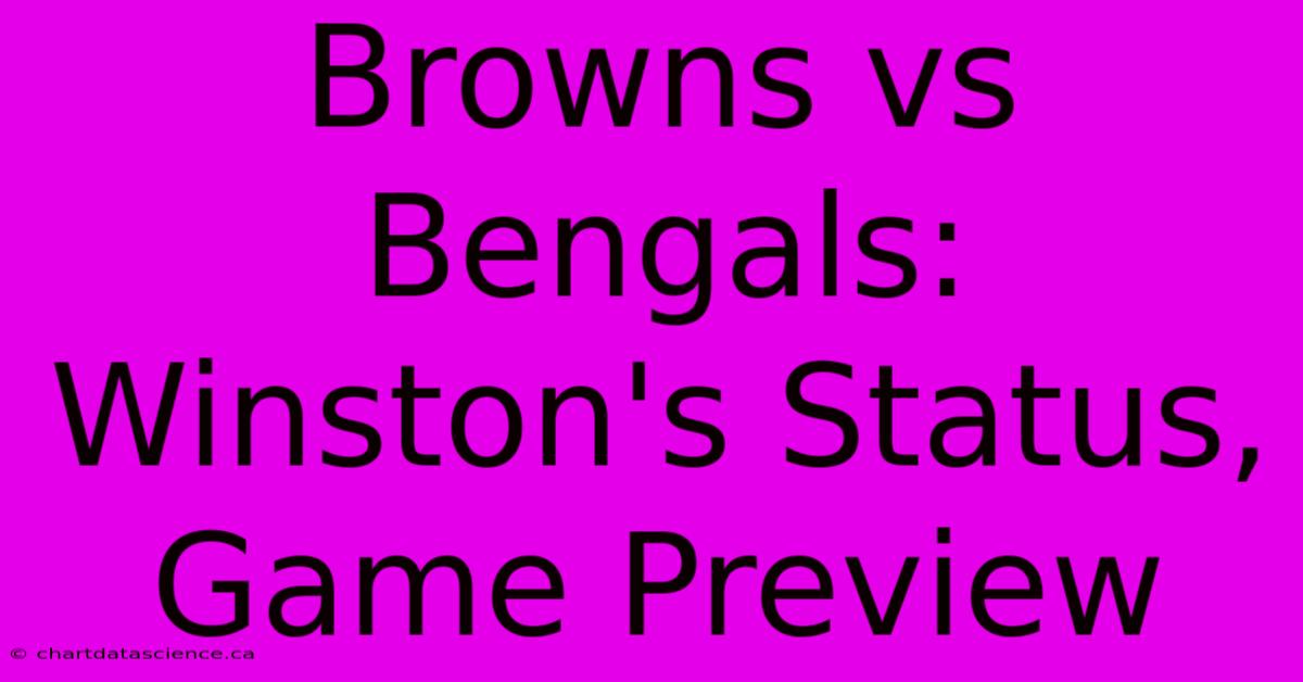 Browns Vs Bengals: Winston's Status, Game Preview 