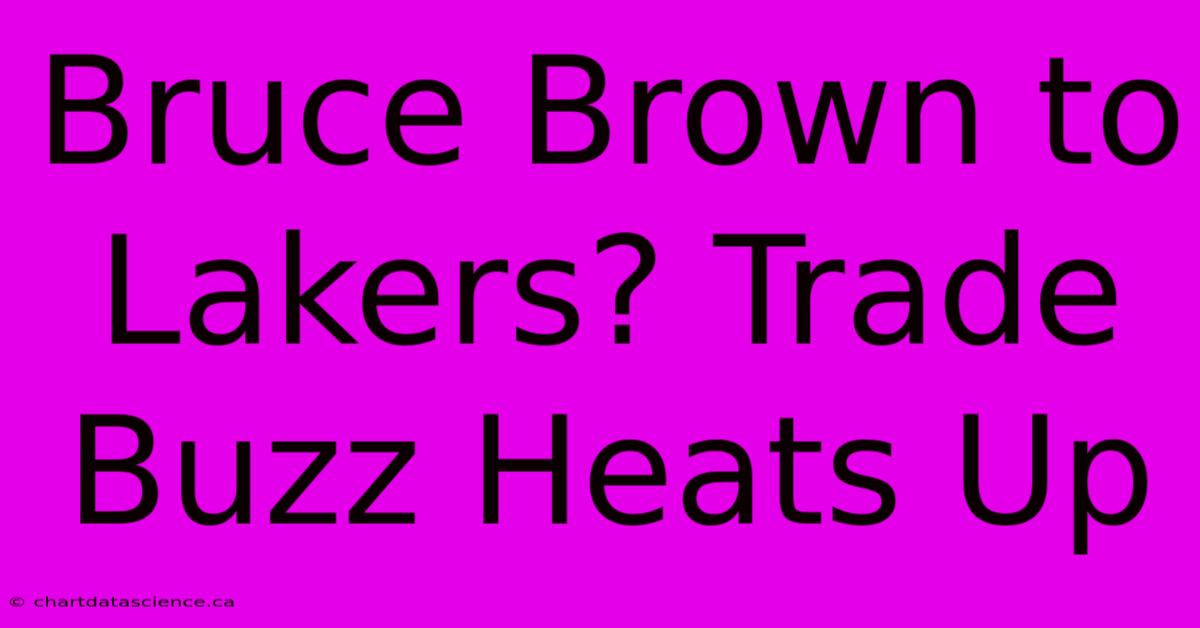 Bruce Brown To Lakers? Trade Buzz Heats Up