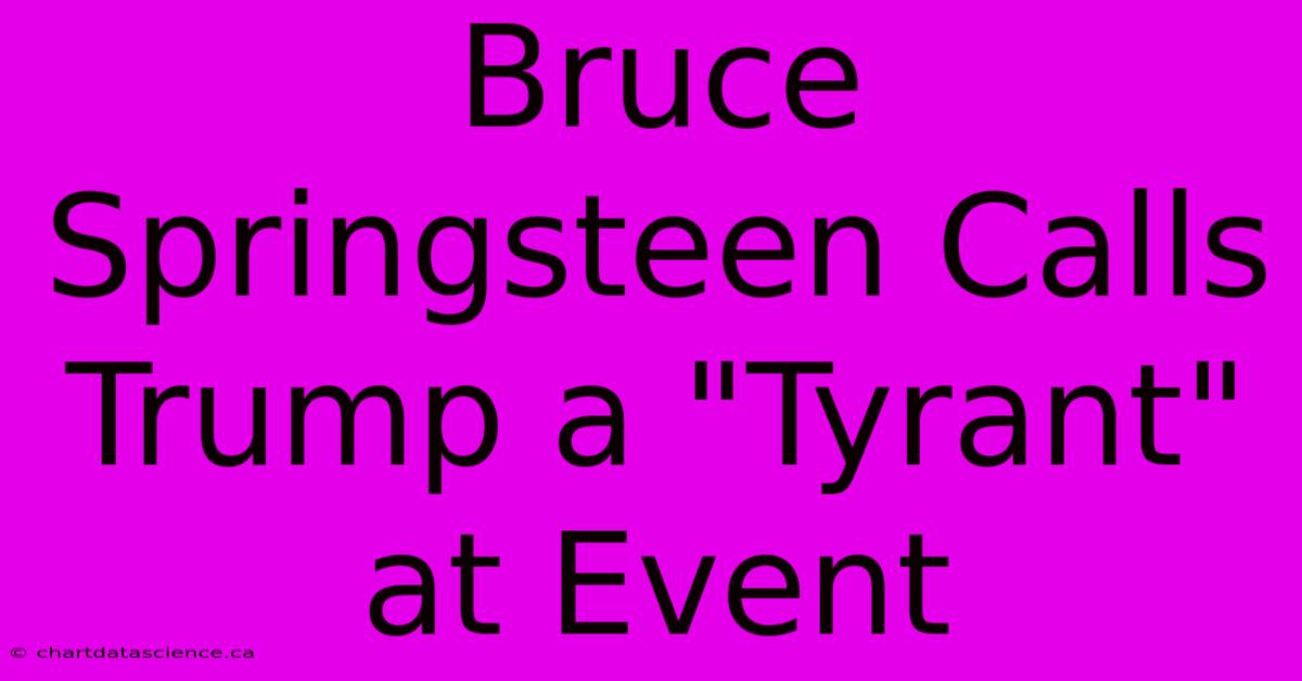 Bruce Springsteen Calls Trump A 