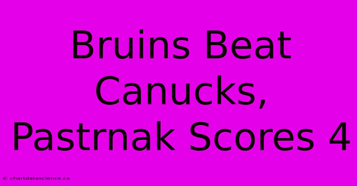 Bruins Beat Canucks, Pastrnak Scores 4