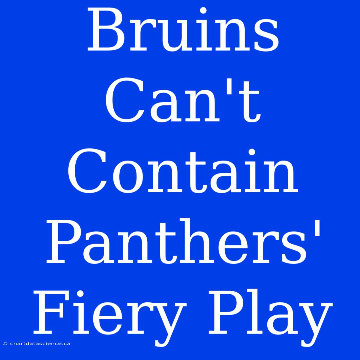 Bruins Can't Contain Panthers' Fiery Play