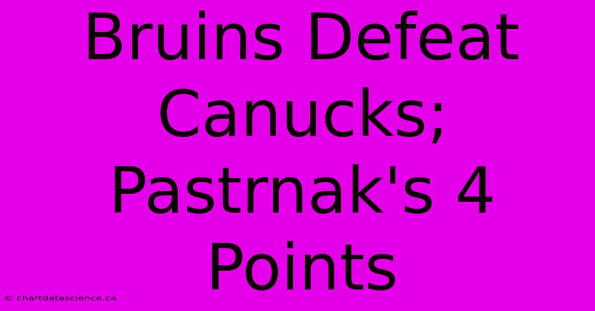 Bruins Defeat Canucks; Pastrnak's 4 Points