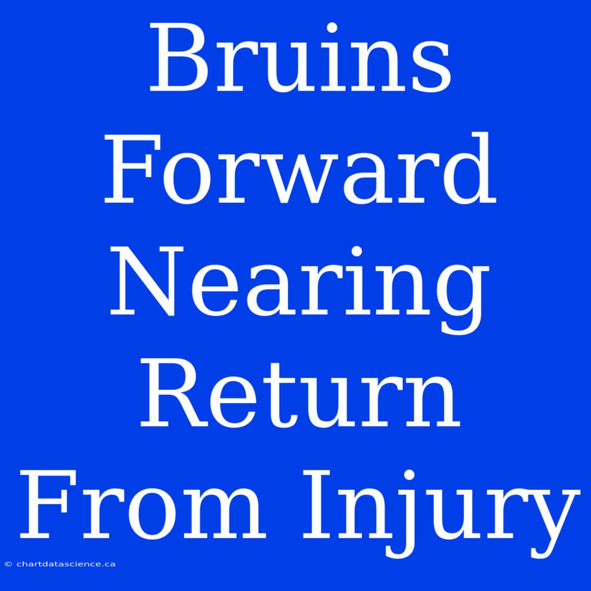 Bruins Forward Nearing Return From Injury