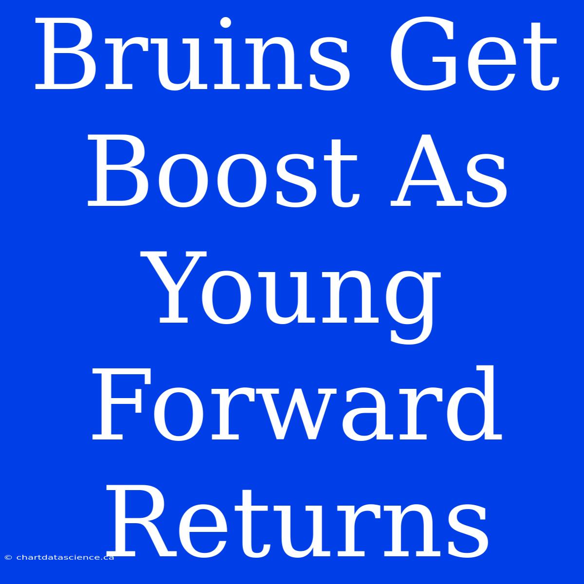 Bruins Get Boost As Young Forward Returns