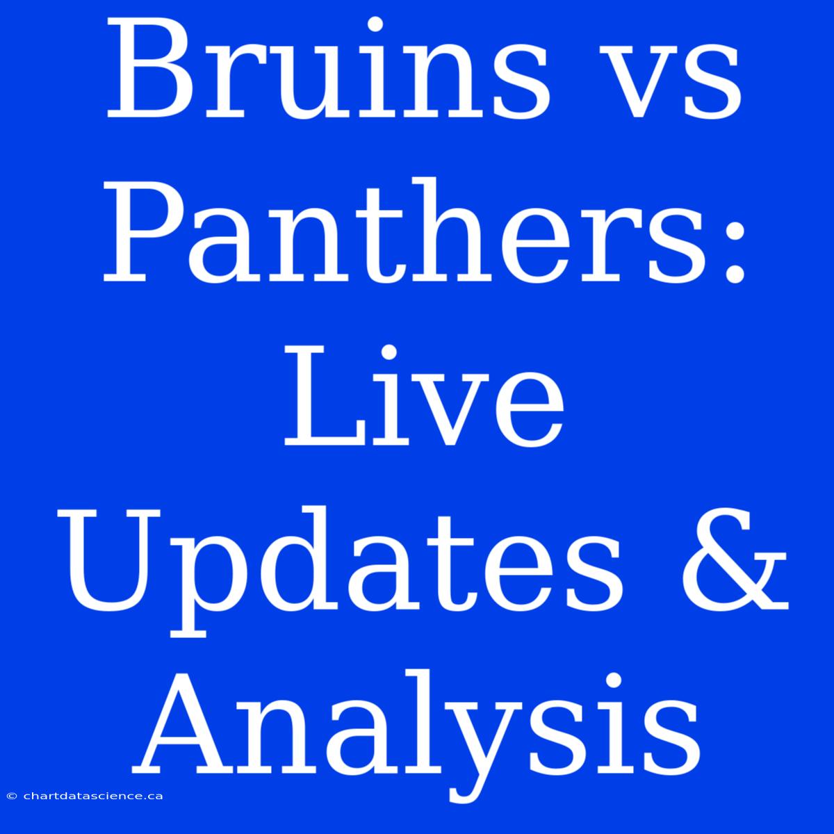 Bruins Vs Panthers: Live Updates & Analysis