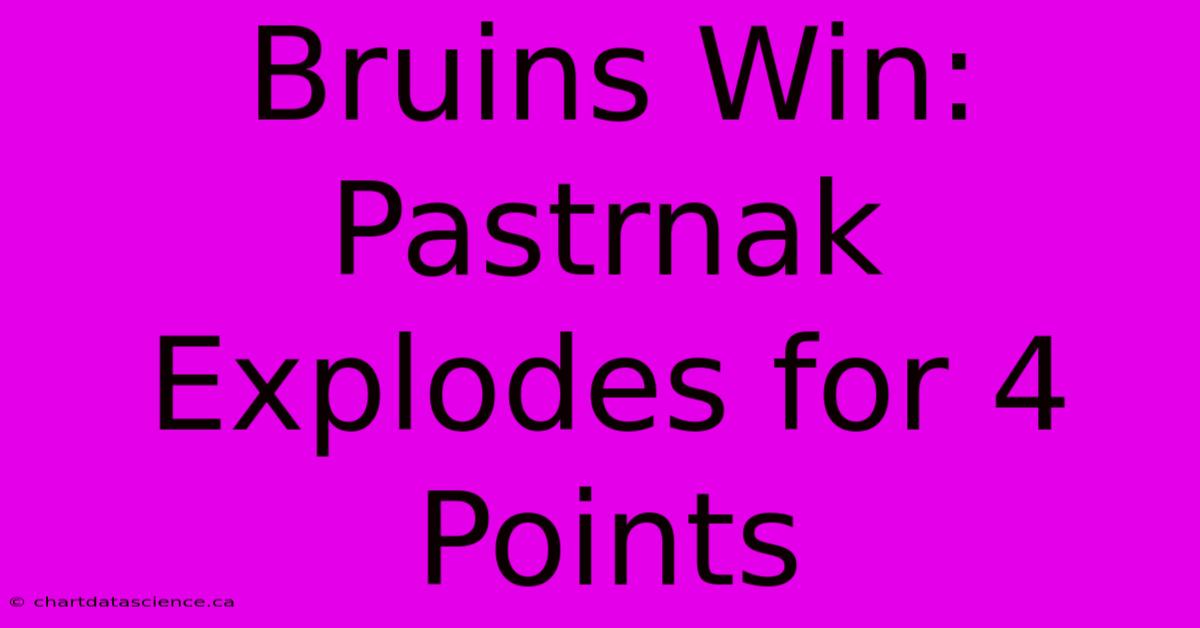 Bruins Win: Pastrnak Explodes For 4 Points