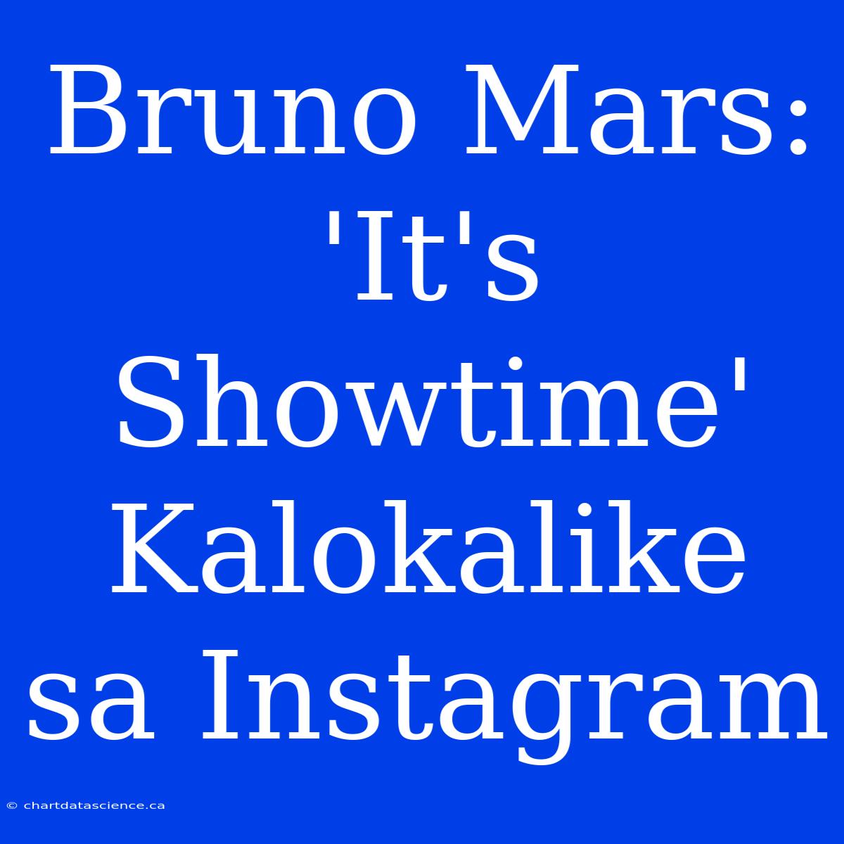 Bruno Mars: 'It's Showtime' Kalokalike Sa Instagram