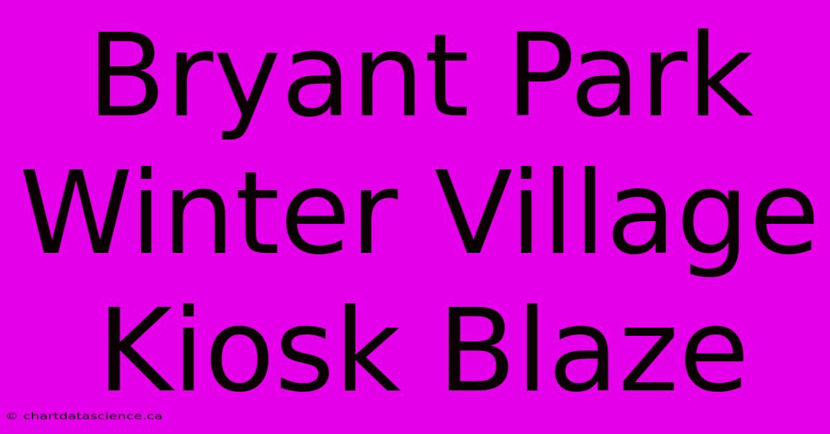 Bryant Park Winter Village Kiosk Blaze