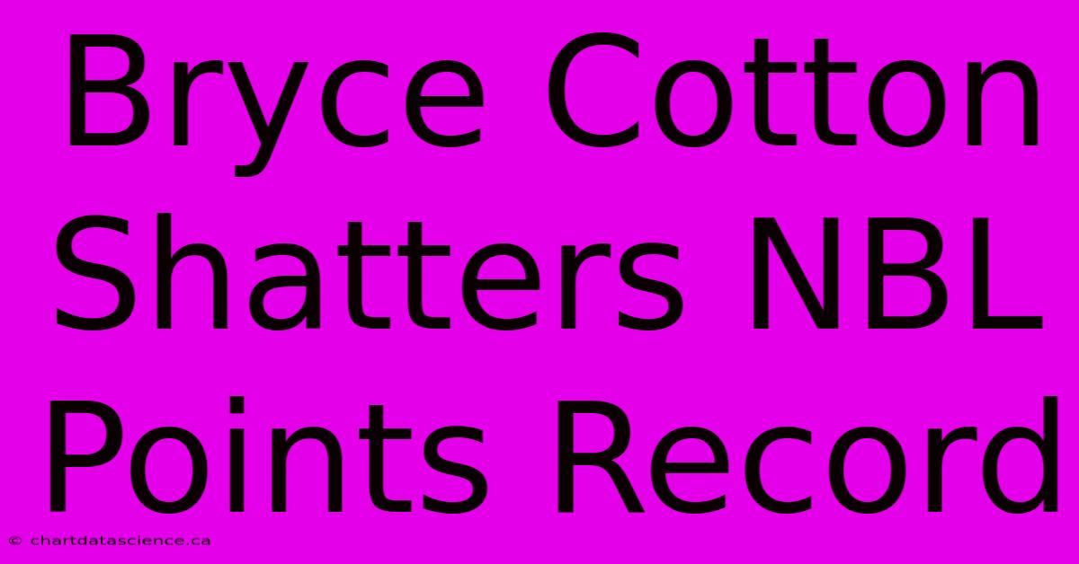 Bryce Cotton Shatters NBL Points Record