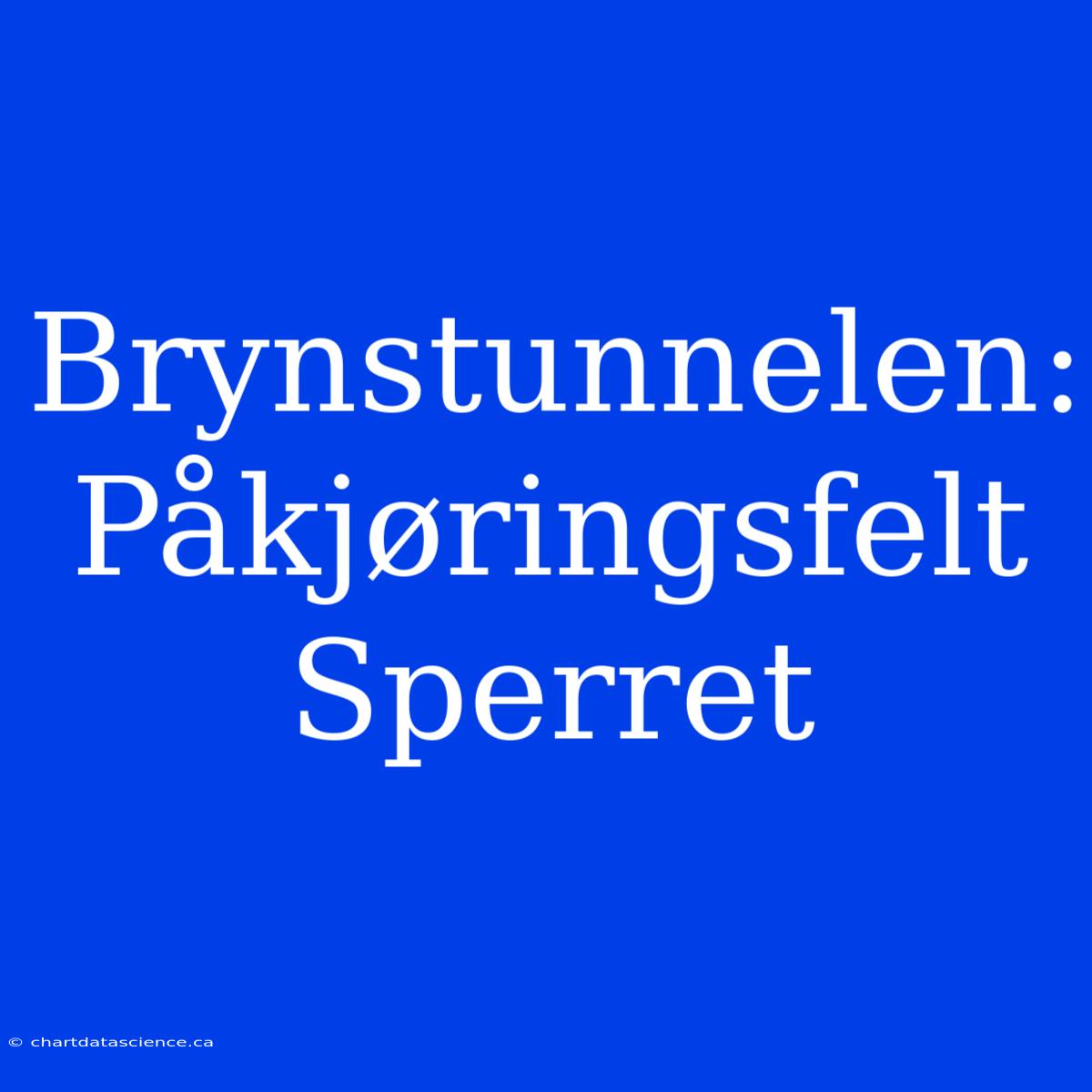 Brynstunnelen: Påkjøringsfelt Sperret