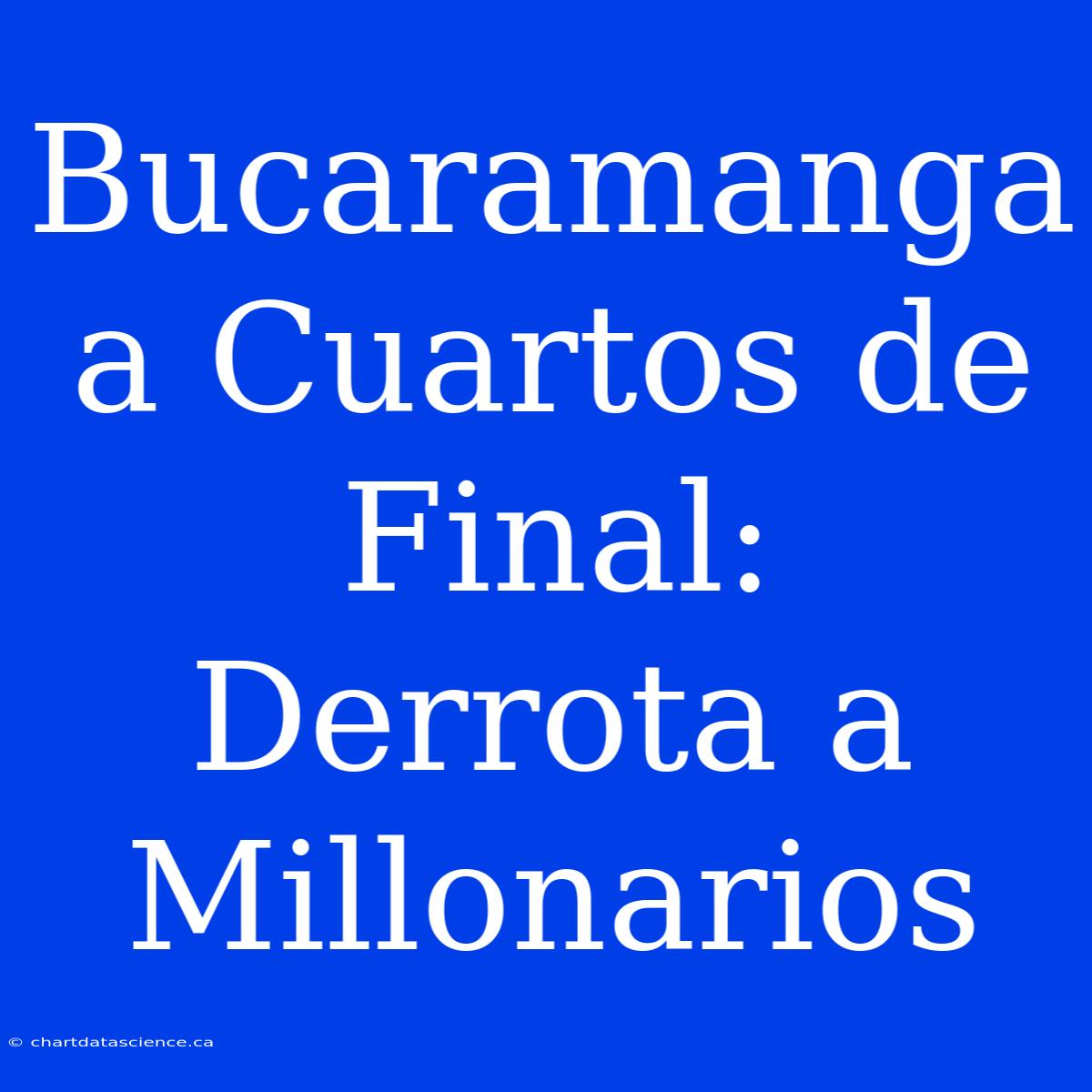 Bucaramanga A Cuartos De Final: Derrota A Millonarios