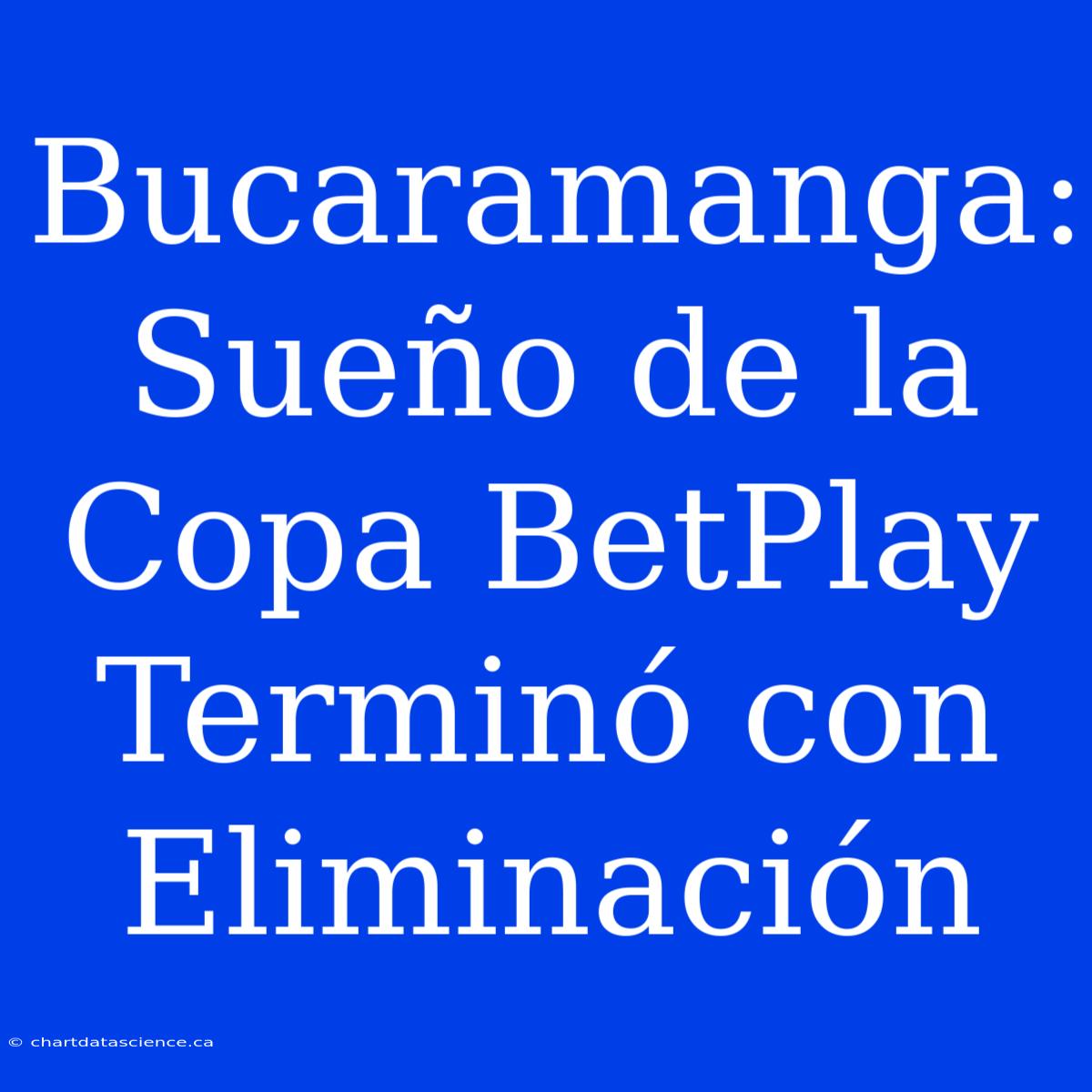 Bucaramanga: Sueño De La Copa BetPlay Terminó Con Eliminación