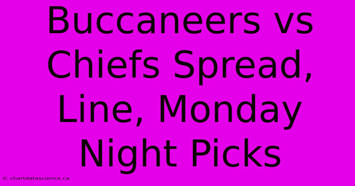 Buccaneers Vs Chiefs Spread, Line, Monday Night Picks