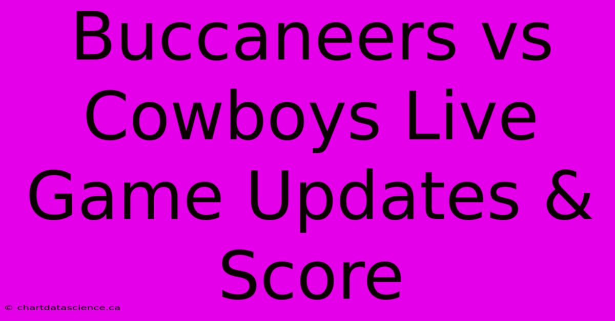 Buccaneers Vs Cowboys Live Game Updates & Score