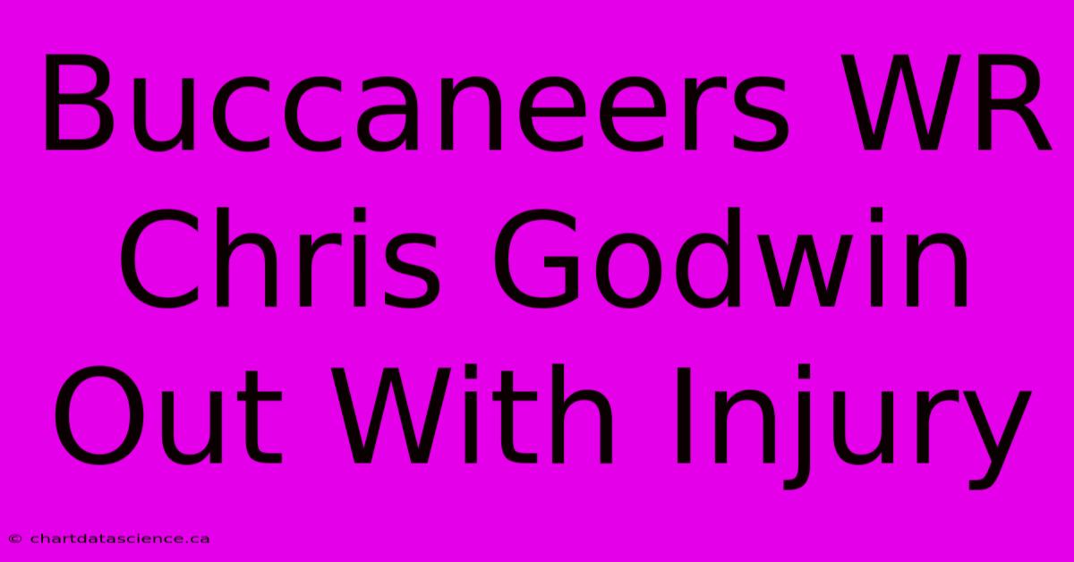 Buccaneers WR Chris Godwin Out With Injury