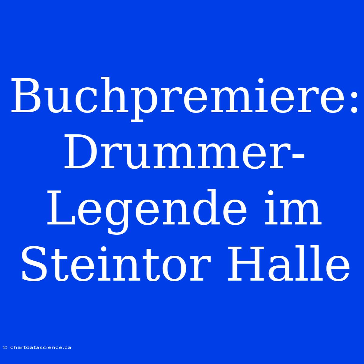 Buchpremiere: Drummer-Legende Im Steintor Halle