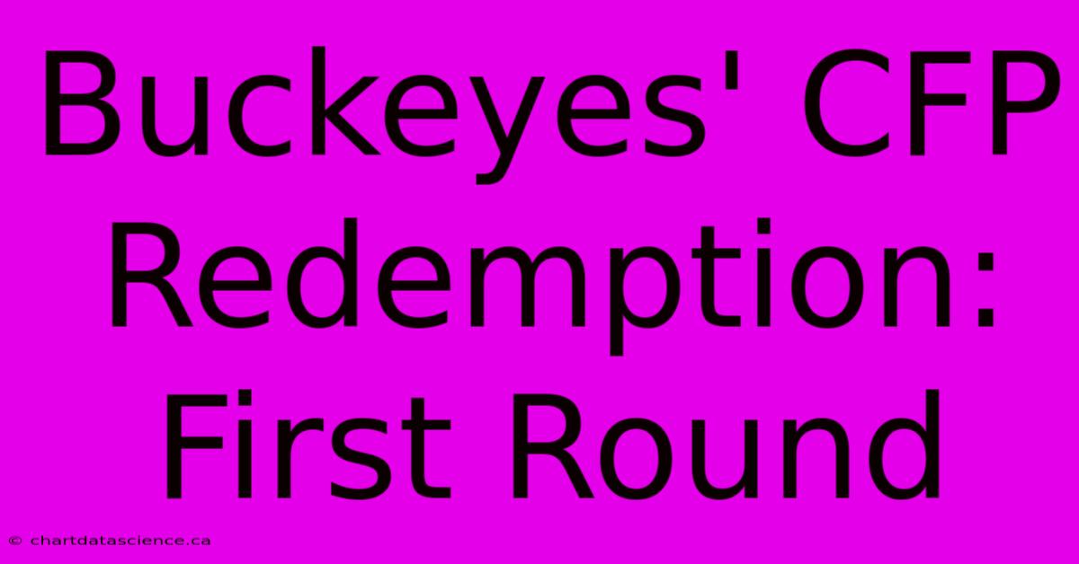 Buckeyes' CFP Redemption: First Round