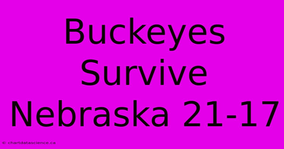 Buckeyes Survive Nebraska 21-17