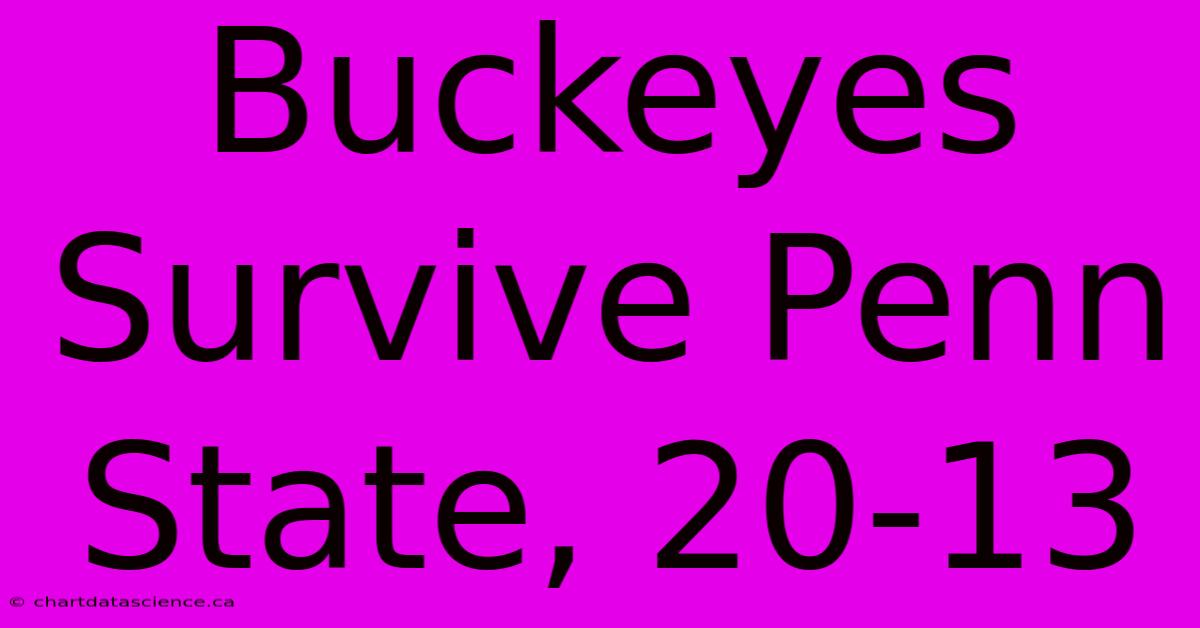 Buckeyes Survive Penn State, 20-13 