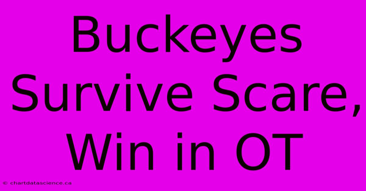 Buckeyes Survive Scare, Win In OT