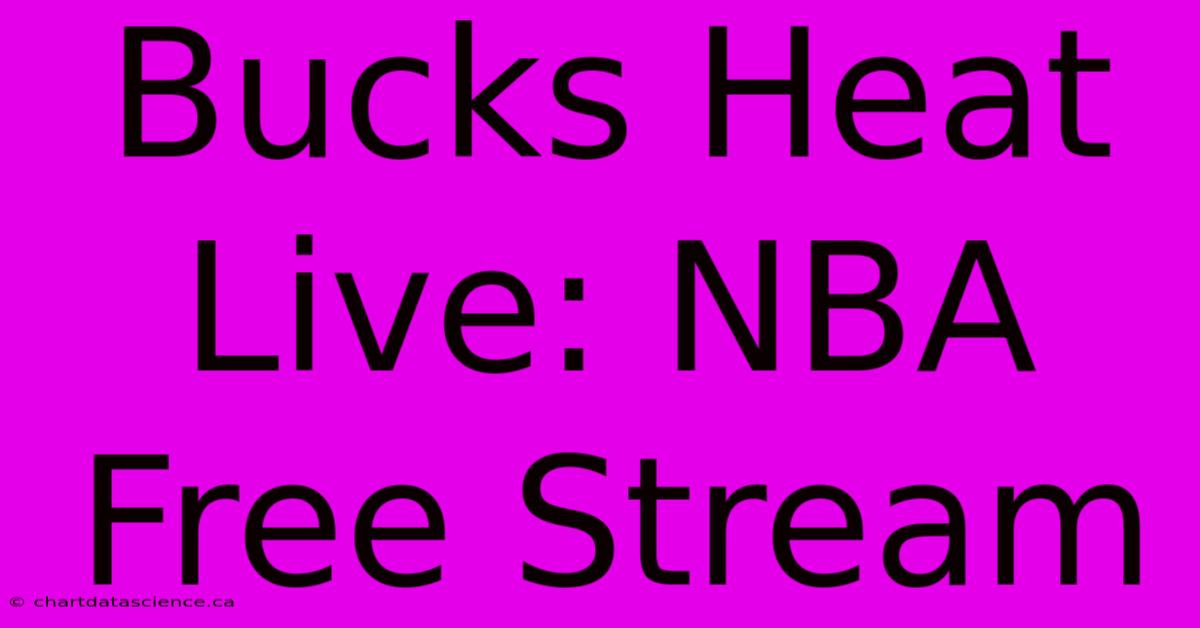 Bucks Heat Live: NBA Free Stream