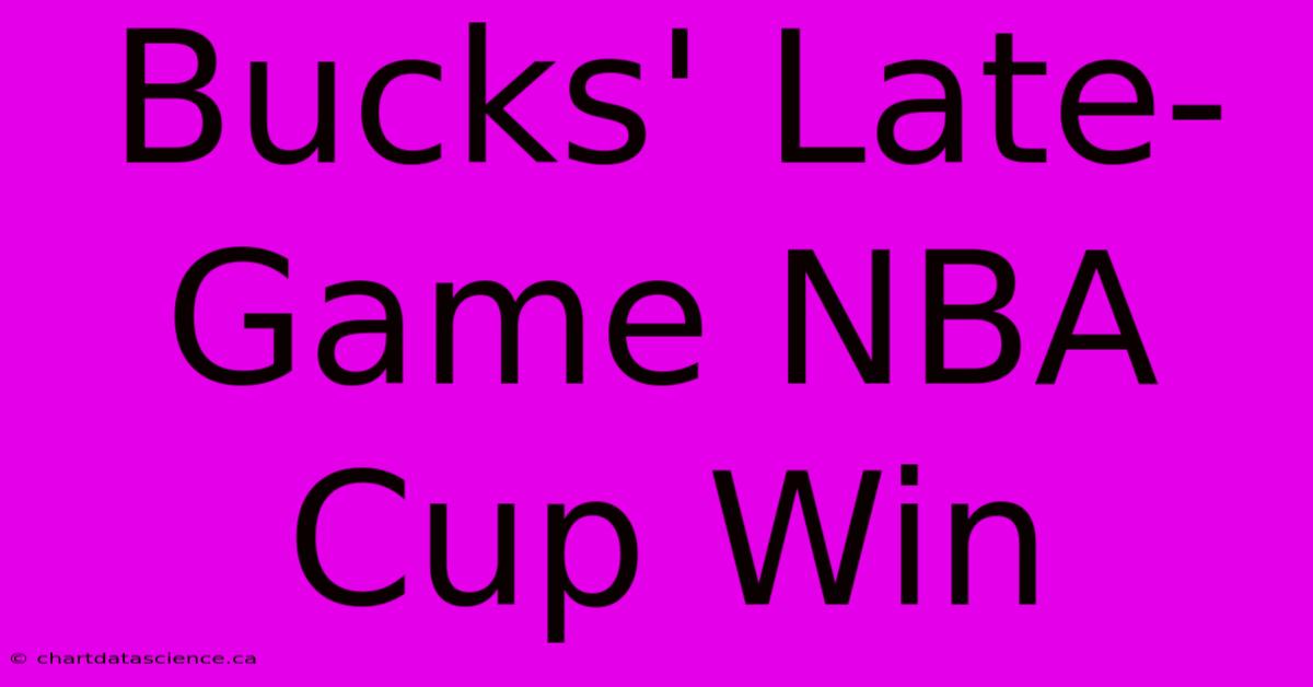 Bucks' Late-Game NBA Cup Win