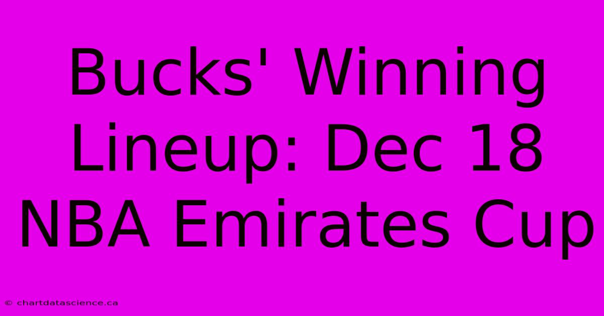 Bucks' Winning Lineup: Dec 18 NBA Emirates Cup