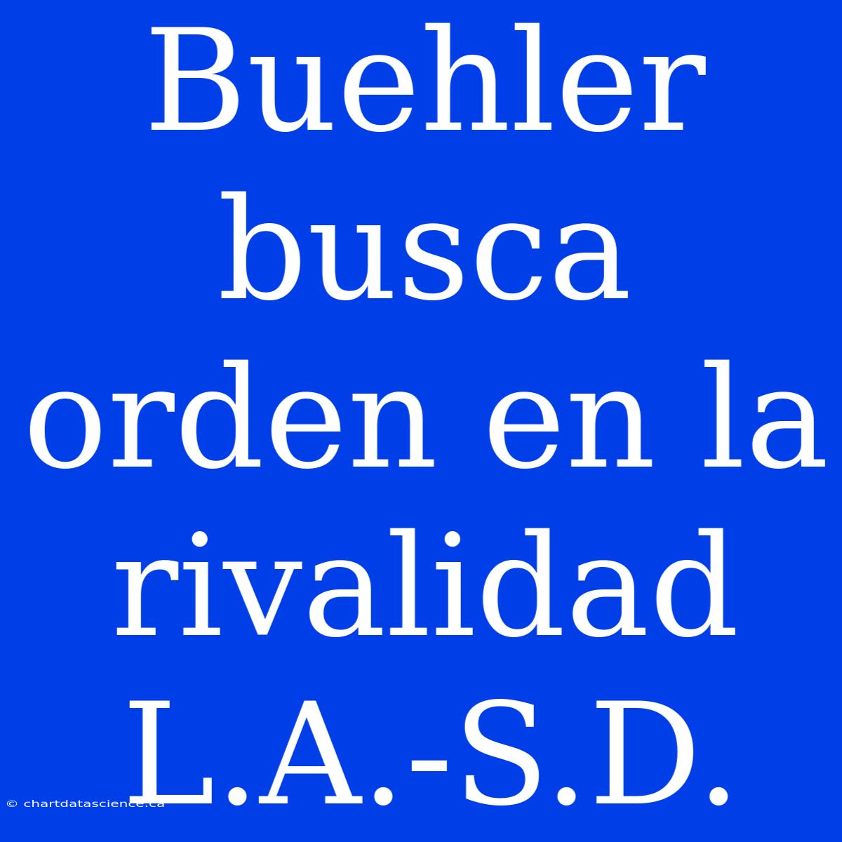 Buehler Busca Orden En La Rivalidad L.A.-S.D.