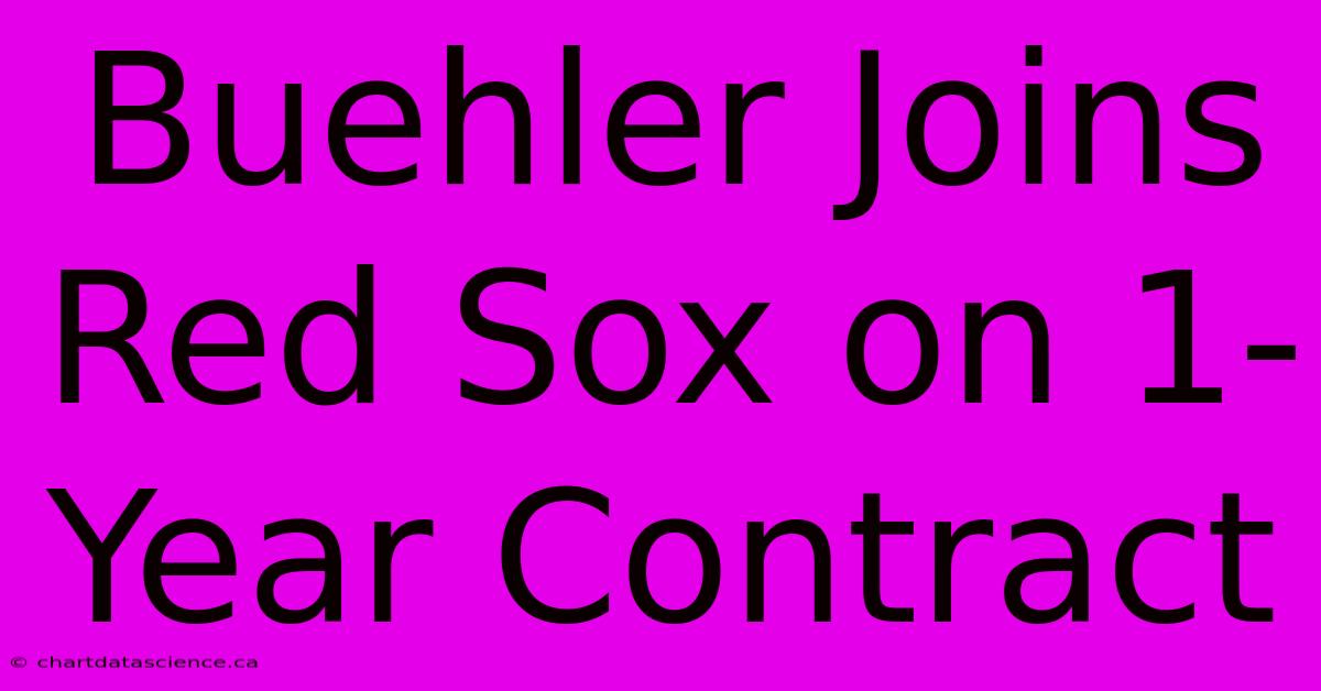 Buehler Joins Red Sox On 1-Year Contract