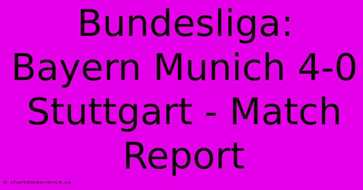 Bundesliga: Bayern Munich 4-0 Stuttgart - Match Report