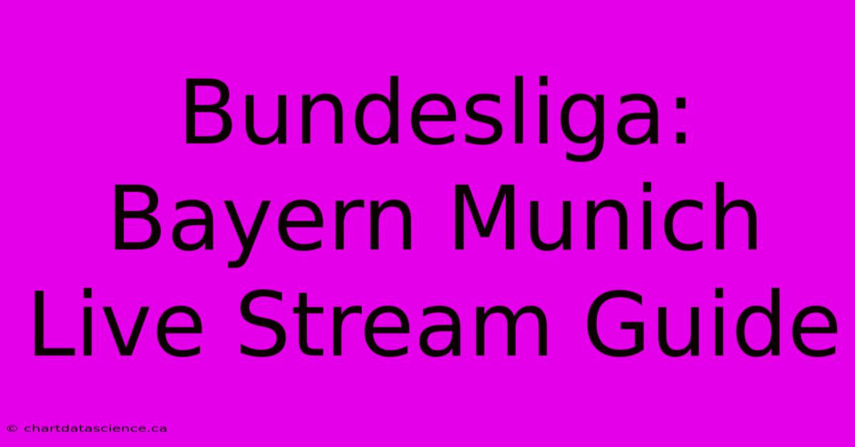 Bundesliga: Bayern Munich Live Stream Guide