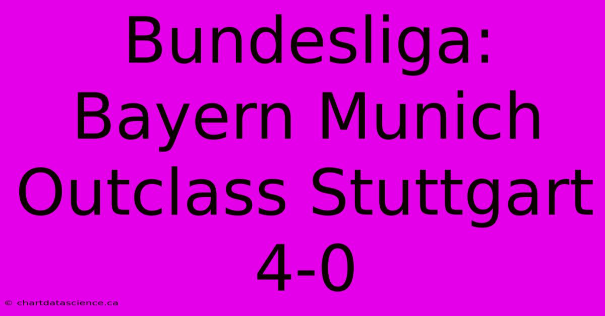 Bundesliga: Bayern Munich Outclass Stuttgart 4-0