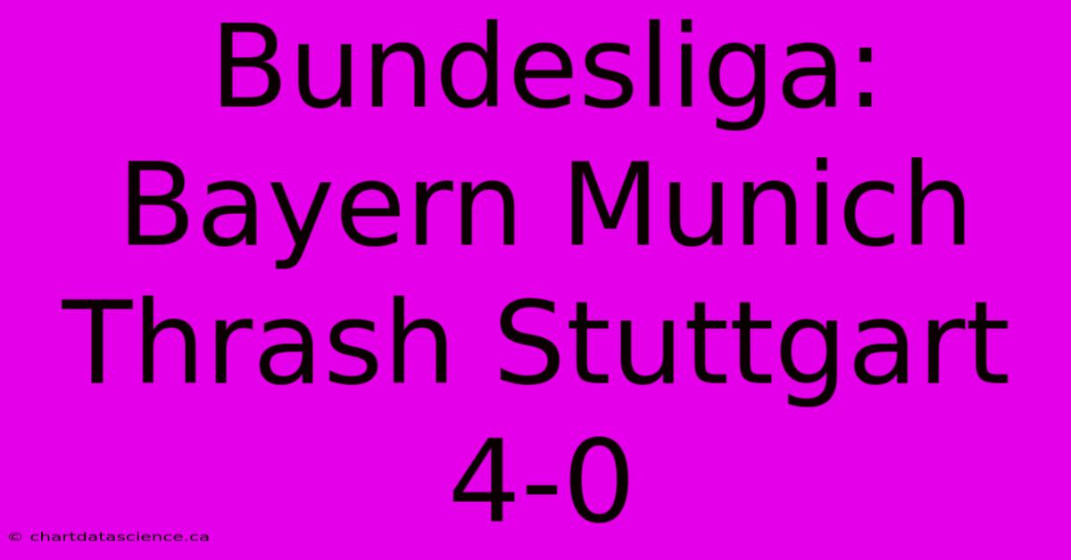 Bundesliga: Bayern Munich Thrash Stuttgart 4-0